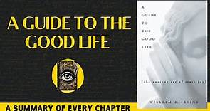 A Guide To The Good Life Book Summary | William Braxton Irvine