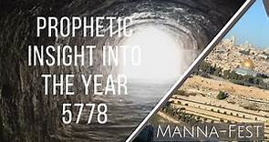 Prophetic Insight Into The Year 5778 | Episode 893