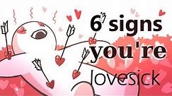 6 Signs You Are Love Sick