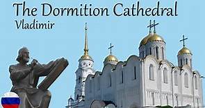 The Dormition Cathedral of Vladimir: Churches and Cathedrals of Russia #1
