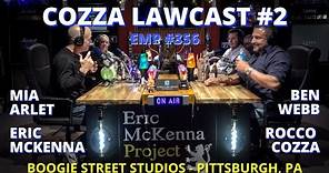 Eric McKenna Project podcast #356 - 'Cozza Lawcast' #2 - Rocco Cozza, Mia Arlet, Ben Webb