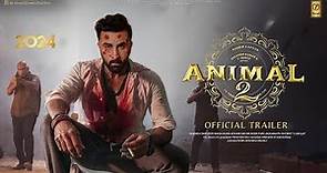 ANIMAL 2 - Official Trailer | Ranbir Kapoor |Rashmika M, Anil K, Bobby D |Sandeep Reddy Vanga Update