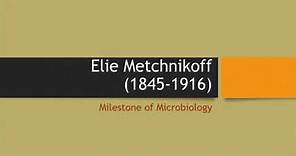 Contribution of Elie Metchnikoff in Microbiology | Milestone of Microbiology