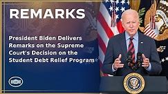 President Biden Delivers Remarks on the Supreme Court's Decision on the Student Debt Relief Program