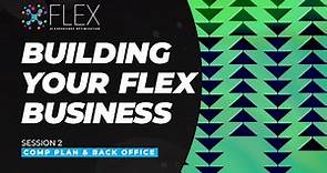 FLEX Co-Founder Dan Putnam explains building your FLEX business, comp plan and back office.