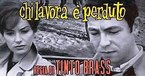101 film da salvare: Chi lavora è perduto - Tinto Brass, 1963