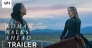 Woman Walks Ahead | Official Trailer HD | A24
