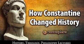 How Constantine Changed History