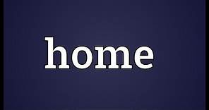 Home Meaning