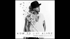 Evan Ross "How to Live Alone" feat. T.I.