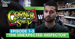 CORNER SHOP | EPISODE 1-3 - "The Unexpected Inspector" [1080p HD]