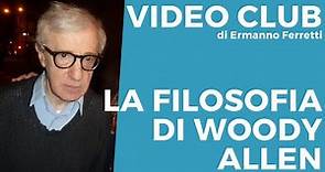 La filosofia di Woody Allen [Video Club storico-filosofico]