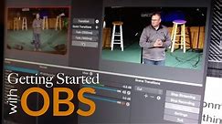Getting Started with Open Broadcaster Software OBS