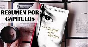 LA CIUDAD DE LAS BESTIAS, por Isabel Allende. Resumen por Capítulos.