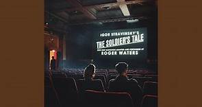 The Soldier's Tale (Narrated by Roger Waters) : Part II: Triumphal March of the Devil