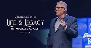 A Celebration of the Life and Legacy of Michael C. Catt