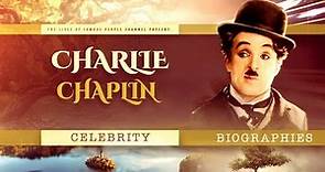 Charlie Chaplin Documentary - Biography of the life of Chaplin