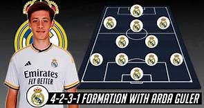 Real Madrid 4-2-3-1 Formation with Confirmed Transfer Arda Guler • Real Madrid Transfer News