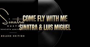 Come Fly With Me - Frank Sinatra & Luis Miguel (letra)