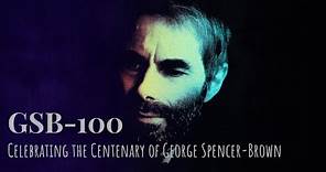GSB-100: George Spencer-Brown Centenary Celebration