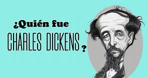 ¿Quien fue Charles Dickens?