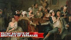 “Filthy” Secrets of Brothels in Versailles, France