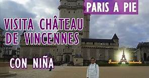 Tour & Visita Château de Vincennes con Niña - Travel Vlogger.