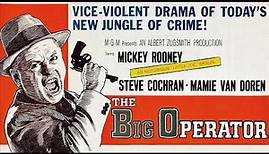 The Big Operator with Mickey Rooney 1959 - 1080p HD Film