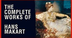 The Complete Works of Hans Makart