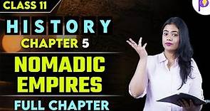 Nomadic Empires | History | Chapter 5 Full | Class 11 Humanities | Padhle