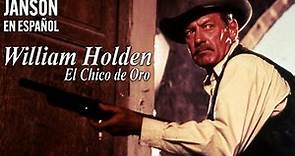 William Holden: El Chico de Oro - Documental en Español