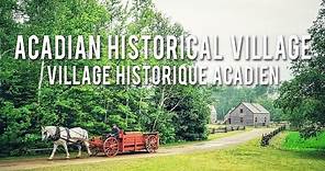 The Acadian Historical Village | New Brunswick