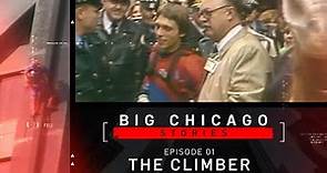 Dan “Spider Dan” Goodwin, The Climber | Big Chicago Stories