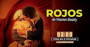 ROJOS (1981) #CineEn2Minutos