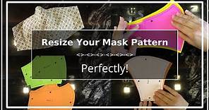 Resize Your Face Mask Pattern for a Perfect Fit! Mask Alterations Theory and Practice in a Nutshell