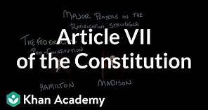 Article VII of the Constitution | US government and civics | Khan Academy
