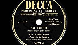 1949 HITS ARCHIVE: So Tired - Russ Morgan