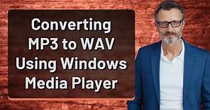 Converting MP3 to WAV Using Windows Media Player