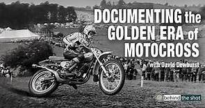 Documenting the Golden Era of Motocross with David Dewhurst