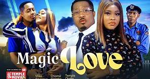 MAGIC LOVE - CHIOMA NWAOHA, MIKE EZURONYE, FELIX OKEKE 2023 EXCLUSIVE NOLLYWOOD MOVIE