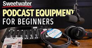 Best Podcast Equipment for Beginners