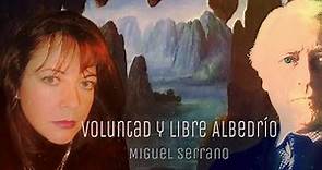 Miguel Serrano - Voluntad y Libre Albedrío