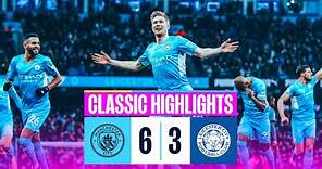 SIX FOR CITY! | Man City 6-3 Leicester | Classic Highlights