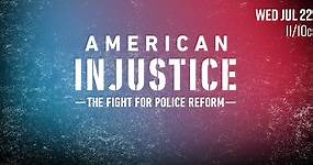 BET Presents 'American Injustice: The Fight For Police Reform'