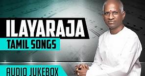 Ilayaraja Tamil Hits | Ilayaraja Old Tamil Hit Songs | Ilayaraja Tamil Songs Jukebox | Tamil Songs