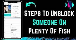 Plenty of Fish - How to Unblock Someone (100% Working) PoF Dating Appp