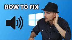 How to Fix No Audio Sound Issues in Windows 10