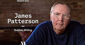 James Patterson Teaches Writing | Official Trailer | MasterClass