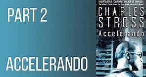 Accelerando - Charles Stross - Part 2 (Audiobook)