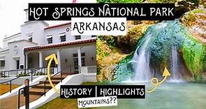 COMPLETE Visitors Guide to HOT SPRINGS NATIONAL PARK Arkansas | History | Highlights | Mountains??